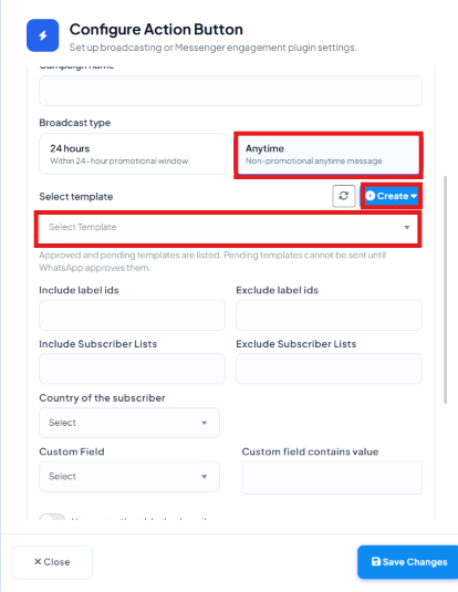 Configure Action Button panel with Broadcast Type set to Anytime, and the Select Template dropdown and Create button both highlighted