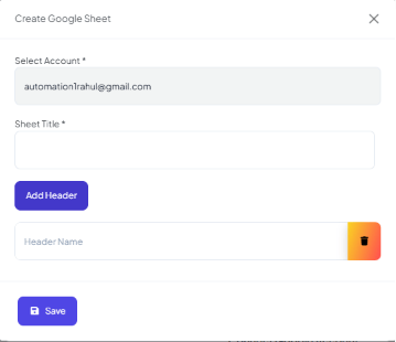 Create Google Sheet form with Select Account, Sheet Title, Add Header, and Save