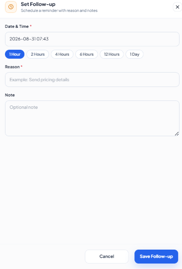 Set Follow-up modal with a Date & Time field, quick preset buttons 1 Hour, 2 Hours, 4 Hours, 6 Hours, 12 Hours, and 1 Day, a required Reason field, an optional Note field, and Save Follow-up and Cancel buttons