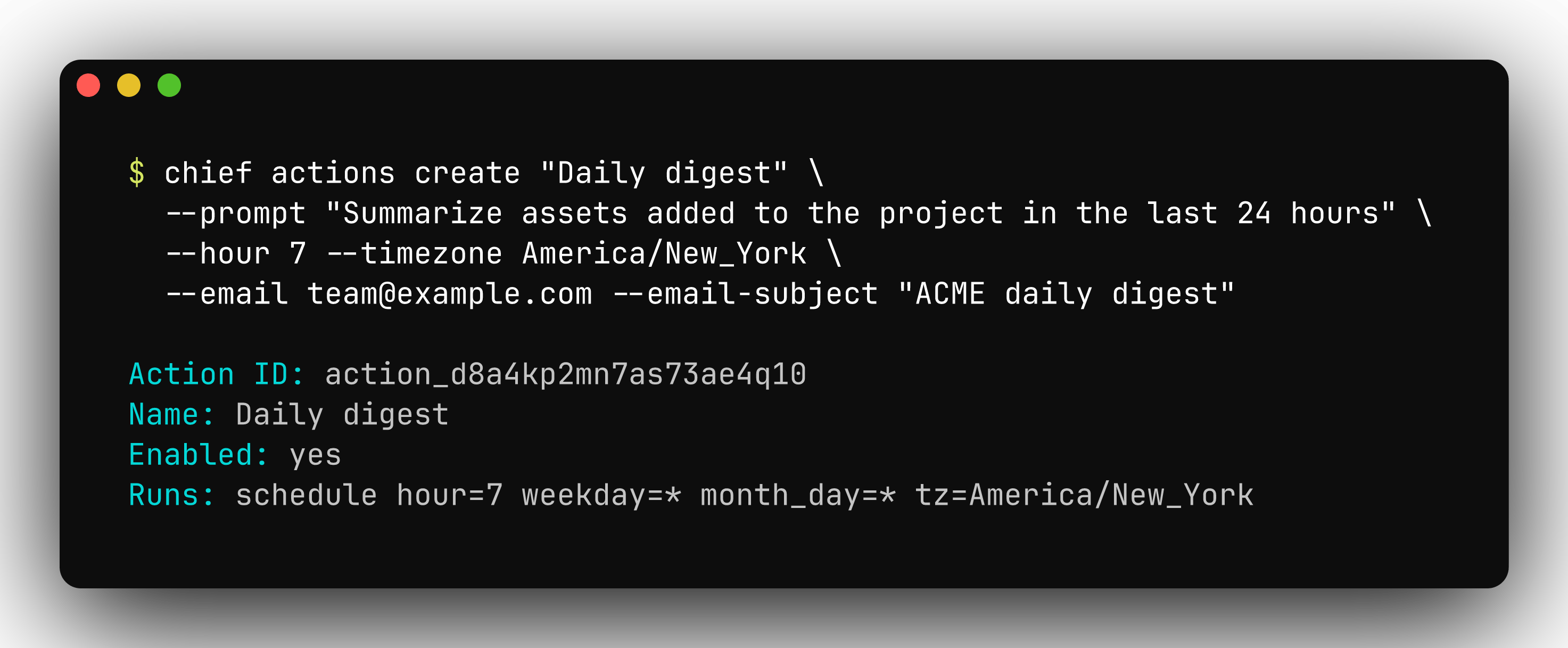 chief actions create scheduling a daily digest action and printing the new action id, name, enabled status, and schedule
