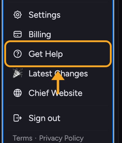 Chief account menu - the Get Help option to contact support