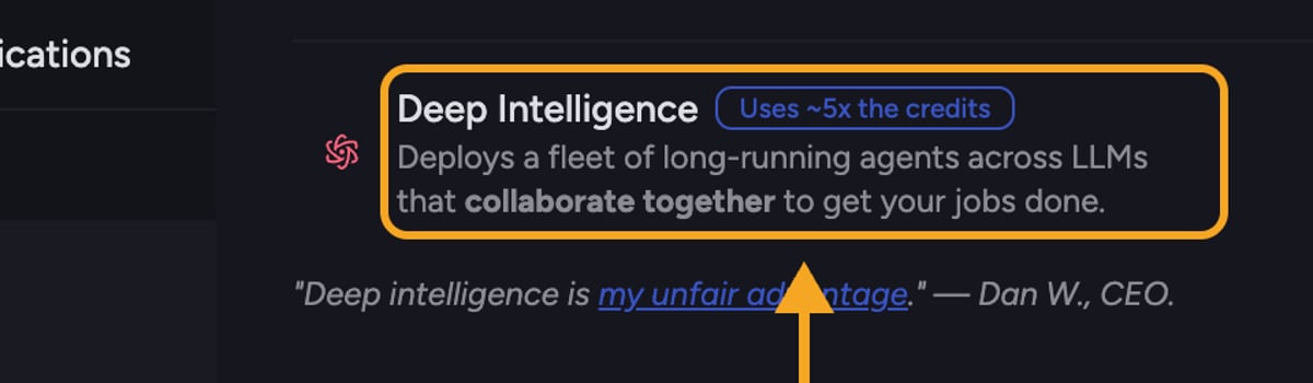 The Deep Intelligence option in the mode selector, noting it uses about 5x the credits
