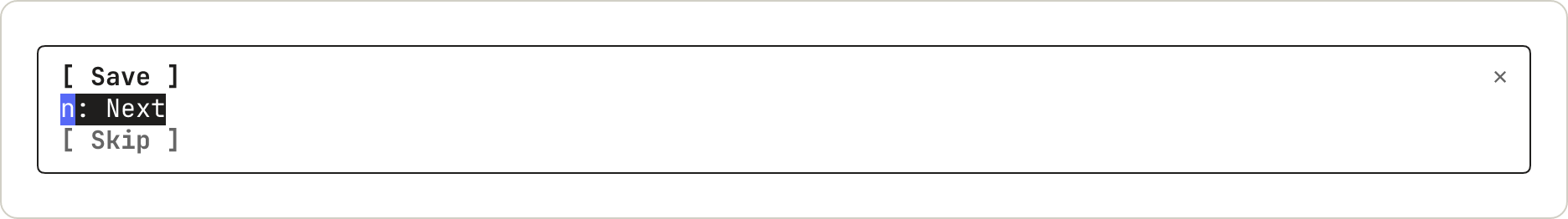 The same three buttons, with the second one, n: Next, drawn in inverse video.
