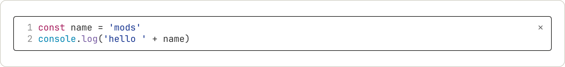 A pane with two numbered lines of JavaScript in syntax colors.