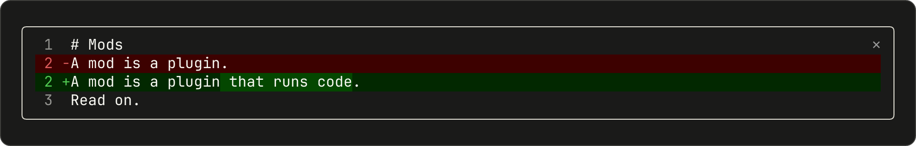 A pane with a four-line diff. The removed line is shaded red and the added line green, each with its line number. In the added line, the words that runs code have a stronger shade.