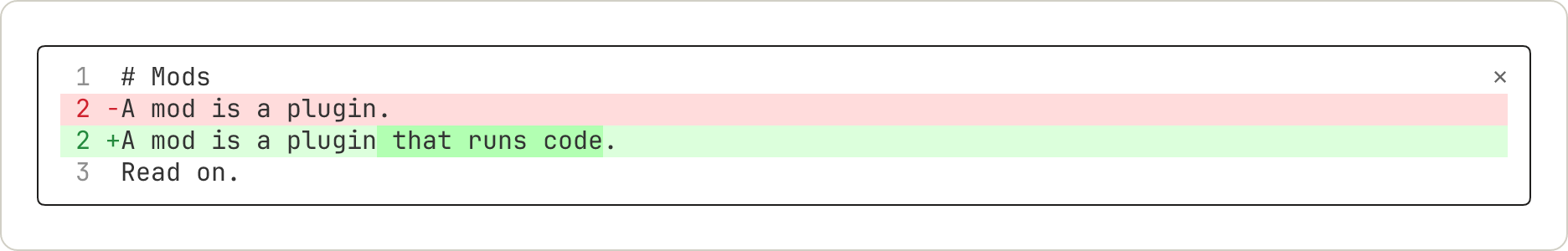 A pane with a four-line diff. The removed line is shaded red and the added line green, each with its line number. In the added line, the words that runs code have a stronger shade.