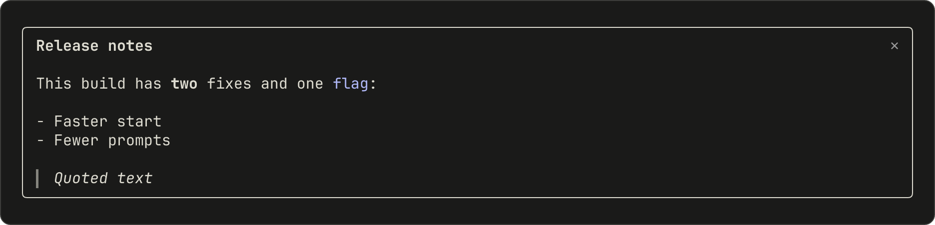 A pane with a bold heading, Release notes, then a sentence with one bold word and one colored code word, a two-item list, and a quote drawn in italics with a bar on its left.