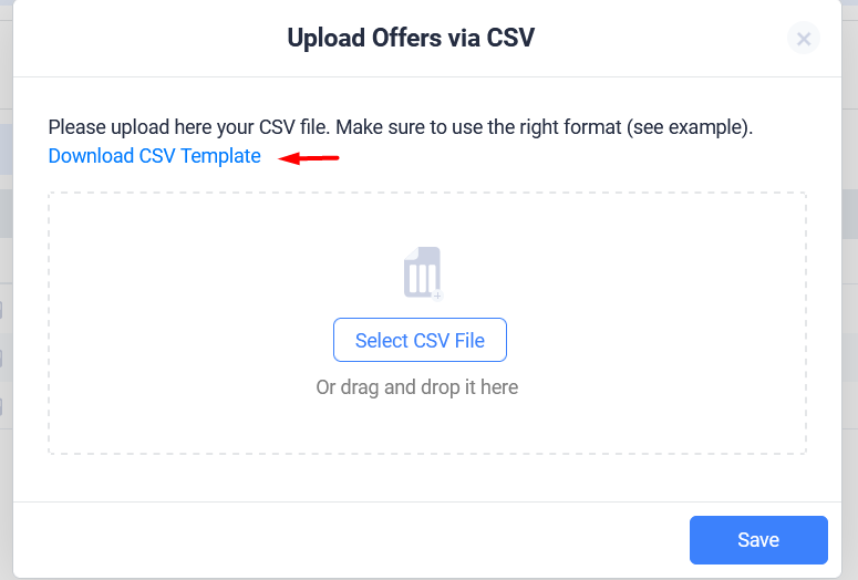 After clicking the CSV Upload button, a tab will appear where you can Download the CSV template with the right format…