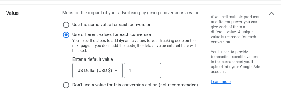 Select a dollar value for the conversion. The first option is to assign the same value for every conversion. So you can…