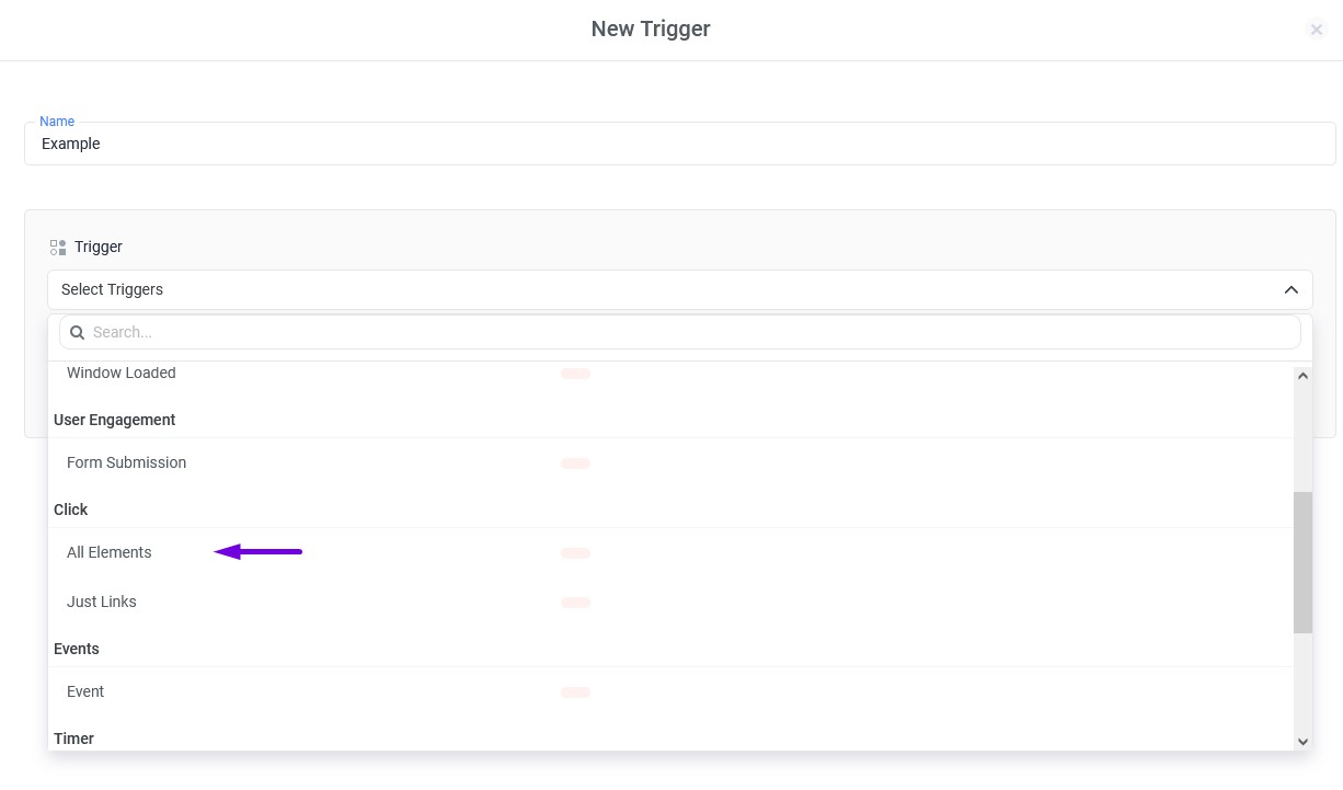 Create a Trigger: Navigate to the triggers section and create a new trigger. As an example, select the "All Elements… (2)