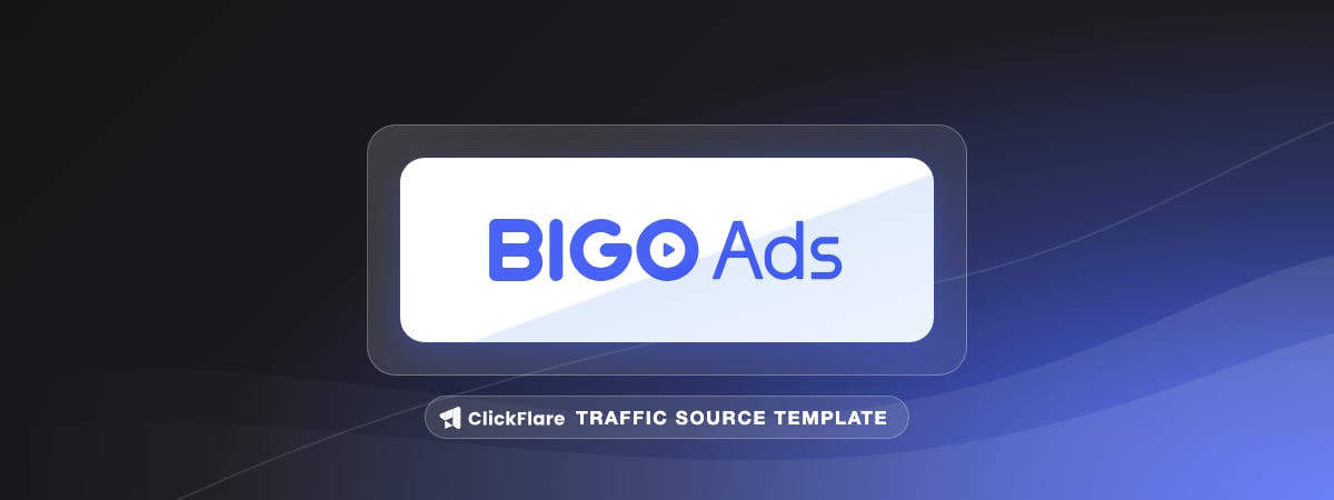 BIGO Ads traffic source template
