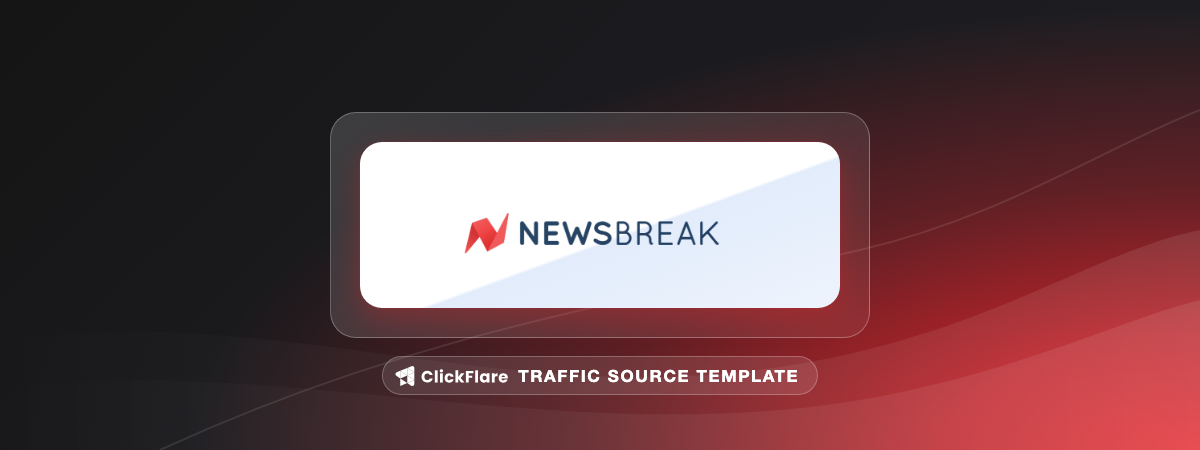 NewsBreak traffic source template