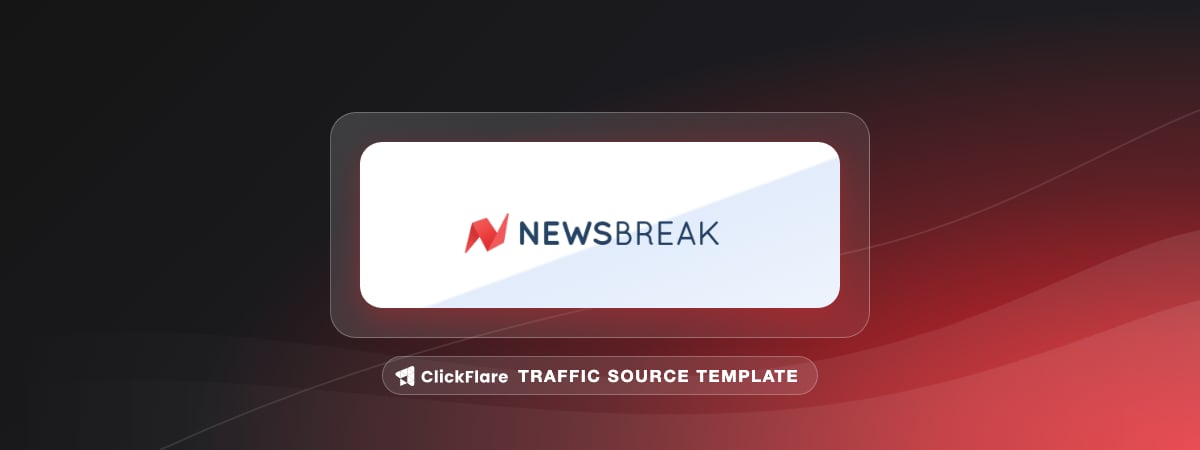 NewsBreak traffic source template