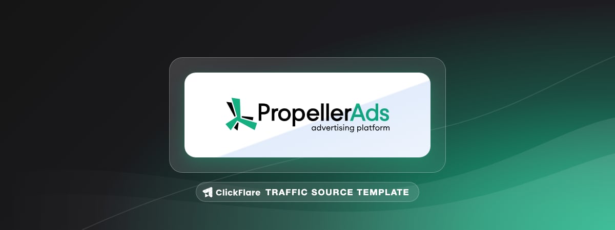 PropellerAds traffic source template