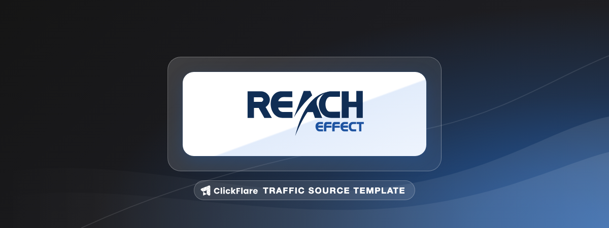 Reacheffect traffic source template