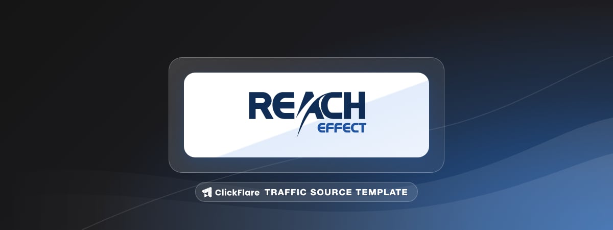 Reacheffect traffic source template