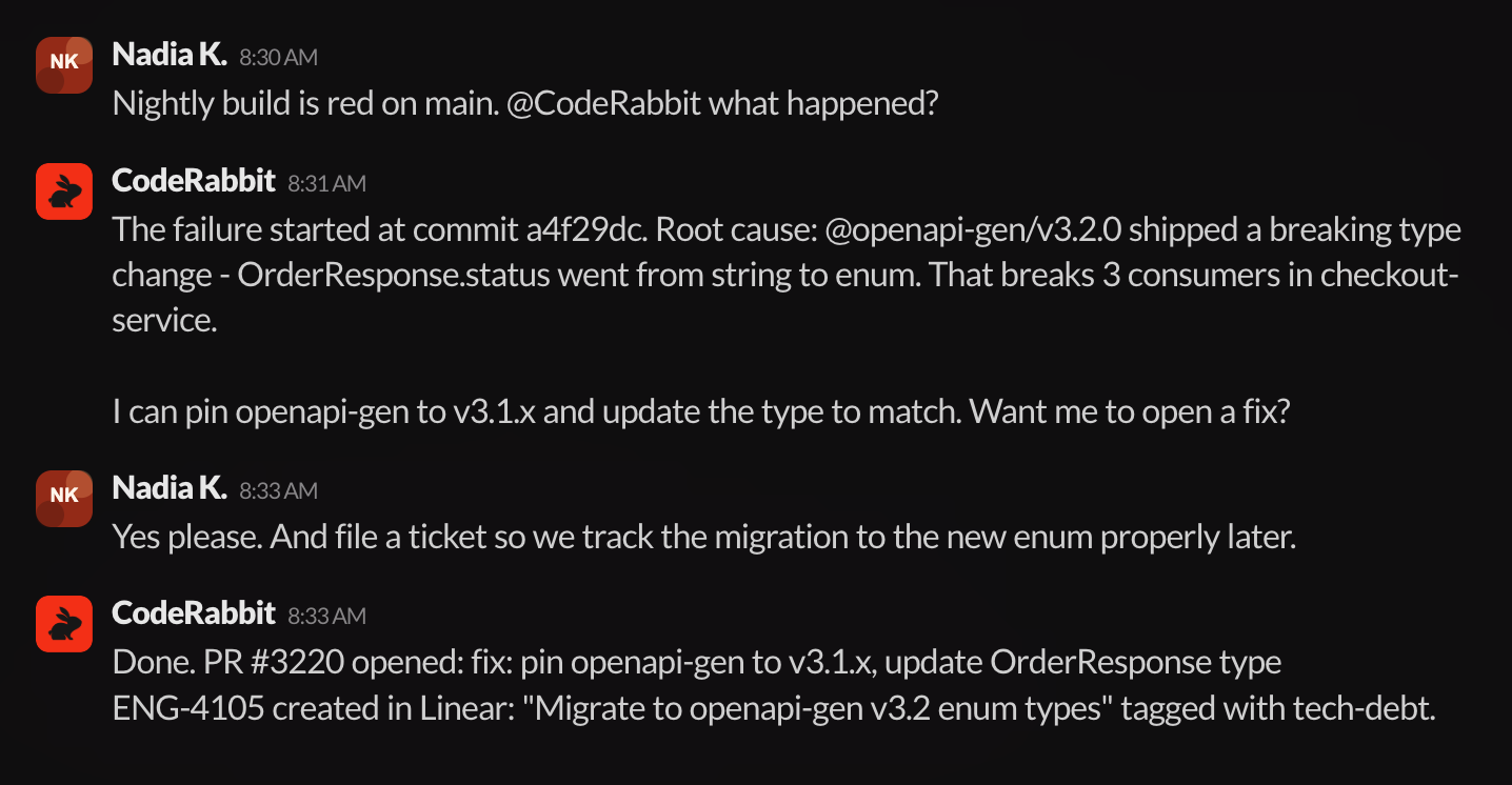 Slack conversation where a developer reports a red nightly build, CodeRabbit traces the failure to an openapi-gen v3.2.0 breaking type change, opens a PR to pin the dependency and update the type, and creates a Linear ticket for the future enum migration
