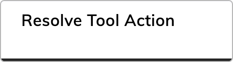 Resolve Tool Action - Cognigy Documentation
