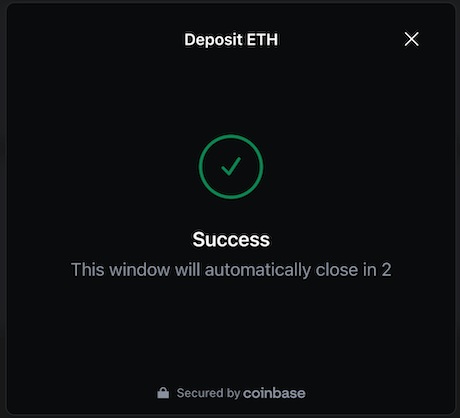A success modal with a green checkmark, indicating that the ETH deposit was successful. The modal is set to close automatically.