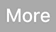 More button