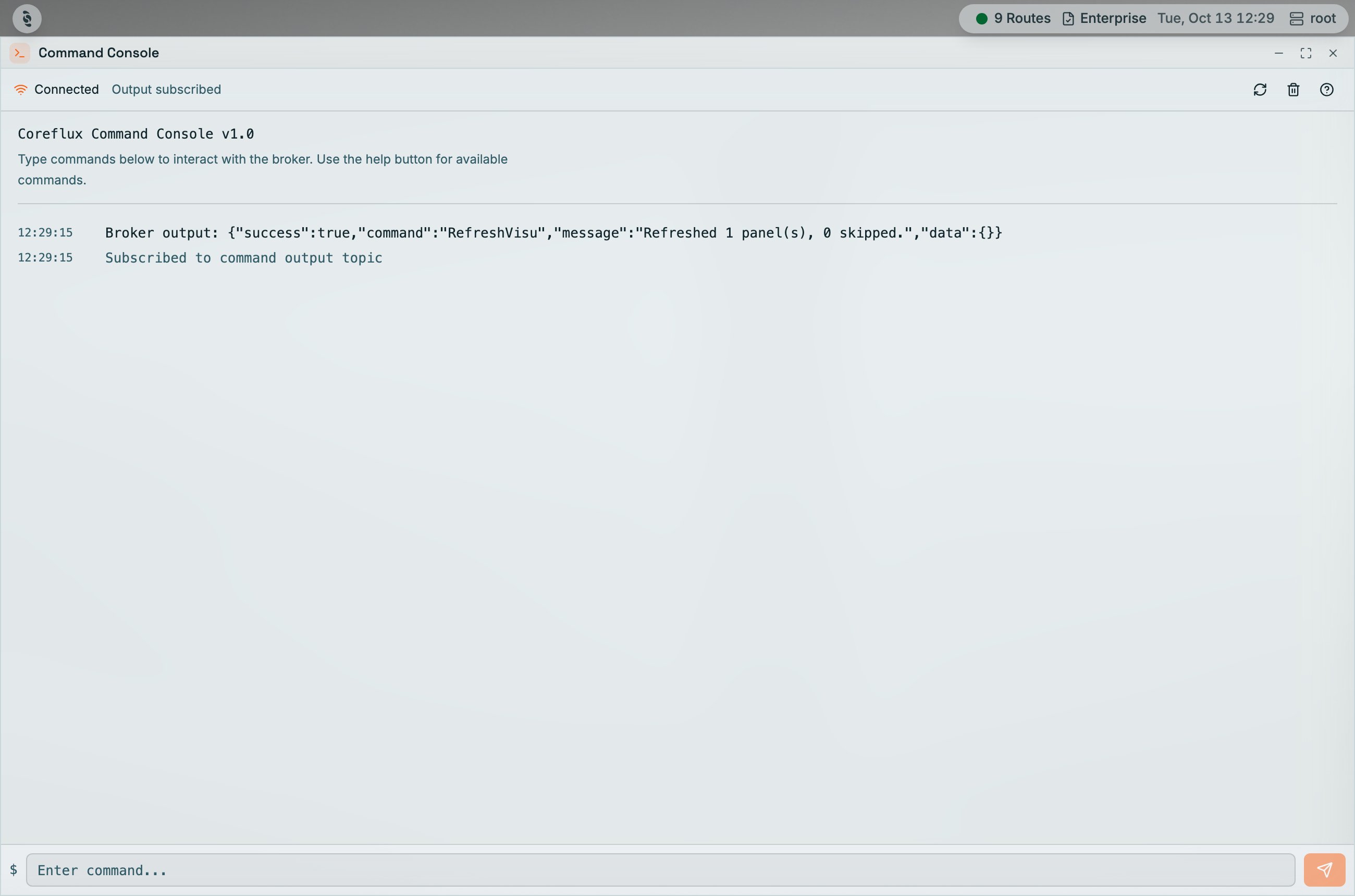 Coreflux HUB Command Console window with Connected and Output subscribed in the header, the Coreflux Command Console v1.0 banner, a timestamped Broker output JSON response and Subscribed to command output topic line, and the Enter command input with a send button