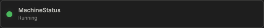A large green machine status indicator dot for the running state