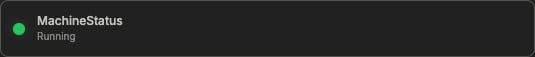 A large green machine status indicator dot for the running state