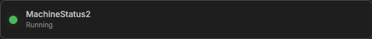 A green machine status indicator dot for the running state