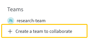 La section Teams de la barre latérale de la page d’accueil de Weights & Biases, avec Create a team to collaborate mis en évidence
