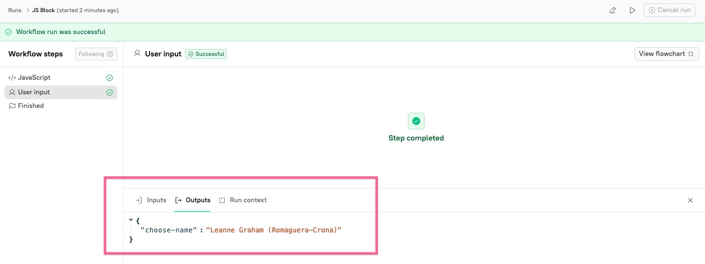 The object you chose during the User Input step will appear in the Outputs tab of the workflow run.