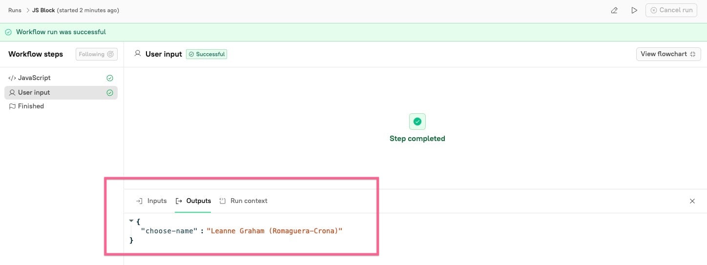 The object you chose during the User Input step will appear in the Outputs tab of the workflow run.