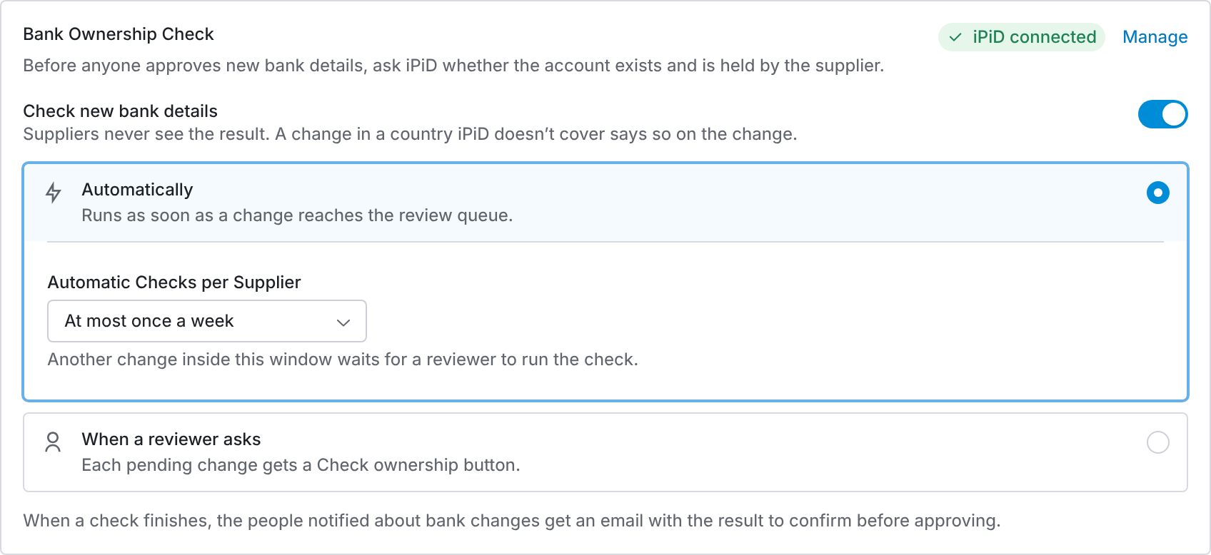 The Bank Ownership Check settings card showing iPiD connected, the Check new bank details switch on, Automatically selected with Automatic Checks per Supplier set to At most once a week, and the When a reviewer asks option.