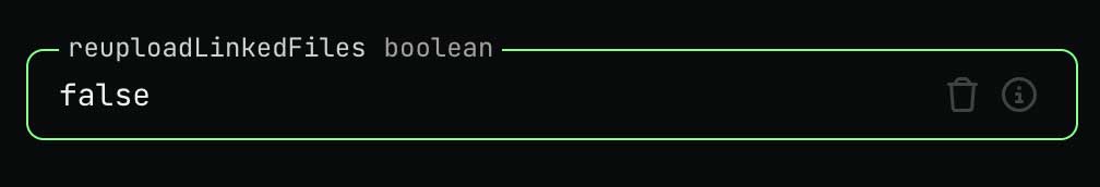 Set reuploadLinkedFiles to false screenshot with dark theme
