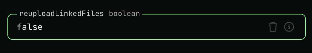 Set reuploadLinkedFiles to false screenshot with dark theme