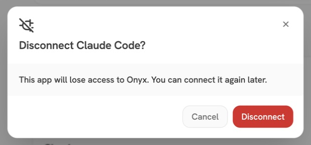 Onyx confirmation dialog explaining that disconnecting Claude Code removes its access, with Cancel and Disconnect buttons.