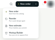The More ways to order menu with New order, Reorder, New estimate, and Mockup Builder.