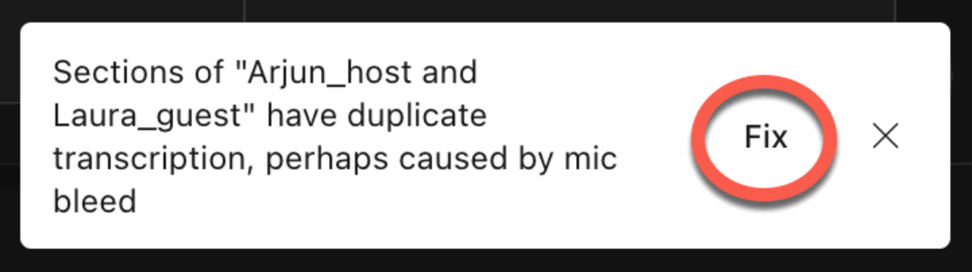 Descript editor message with Fix button: Sections have duplicate transcription, perhaps caused by mic bleed