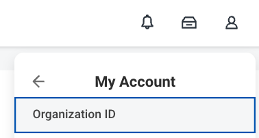 Tenant ID: To find the tenant ID, select your account and the  organization ID