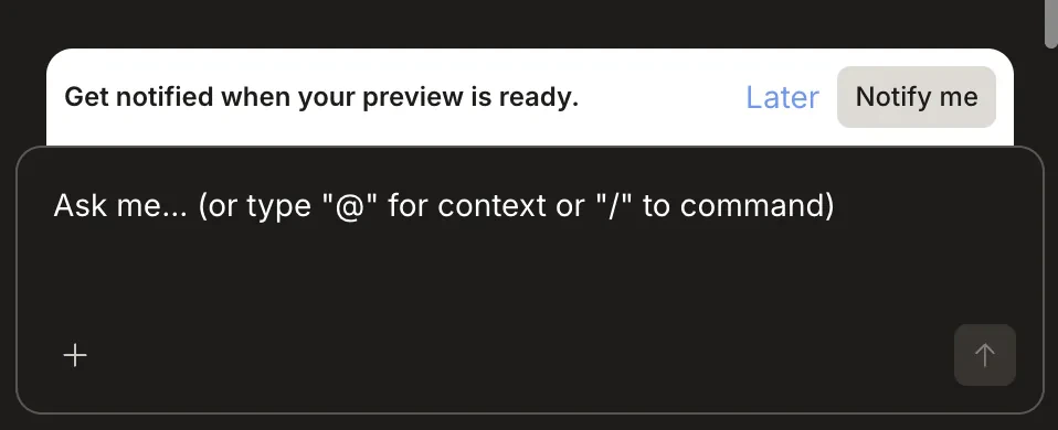 Get notified when your preview is ready banner with Notify me and Later buttons.