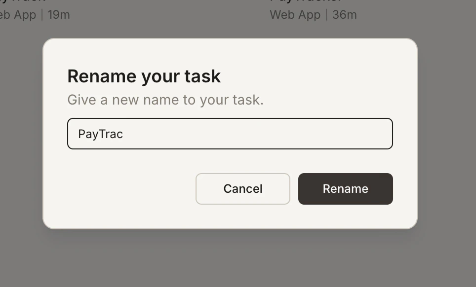 Rename your task popup with a text field pre-filled with the current task name.