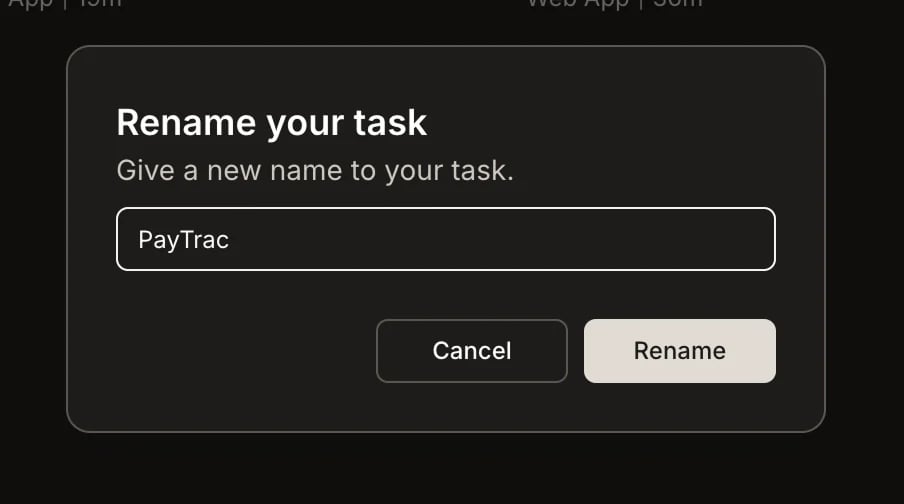 Rename your task popup with a text field pre-filled with the current task name.