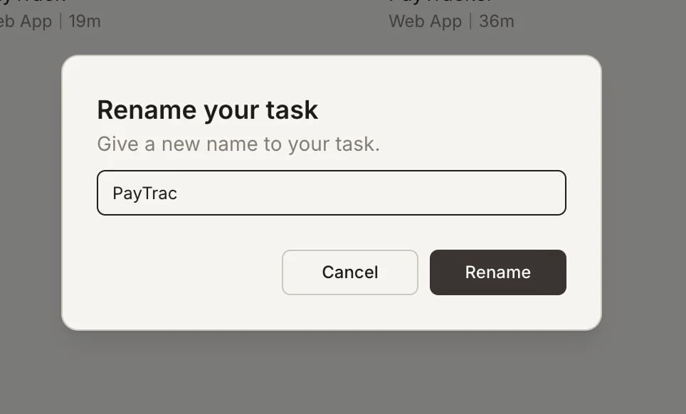 Rename your task popup with a text field pre-filled with the current task name.