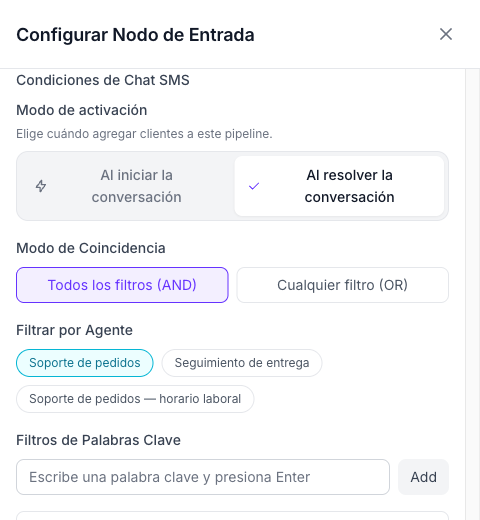 Panel de configuración del nodo de entrada con las condiciones de Chat SMS: modo de activación en Al resolver la conversación, Modo de Coincidencia en todos los filtros (Y), Filtrar por Agente con Soporte de pedidos seleccionado y un campo de Filtros de Palabras Clave