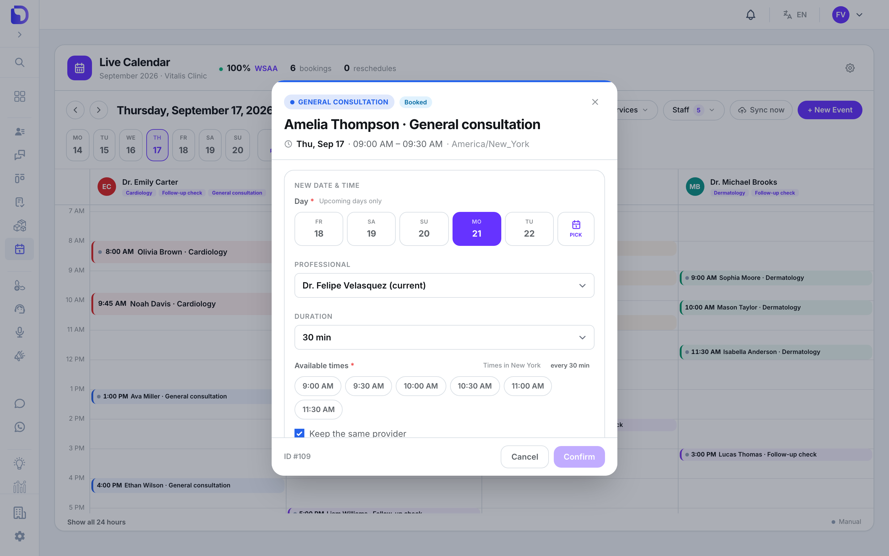 Reschedule panel inside the 'Amelia Thompson · General consultation' modal (GENERAL CONSULTATION, Booked, Thu, Sep 17 09:00–09:30 AM America/New_York) with a 'New date & time' day picker where MO 21 is selected, Professional 'Dr. Felipe Velasquez (current)', Duration 30 min, Available times chips 9:00 AM through 11:30 AM every 30 min, a checked 'Keep the same provider' box, ID #109 and Cancel / Confirm buttons.