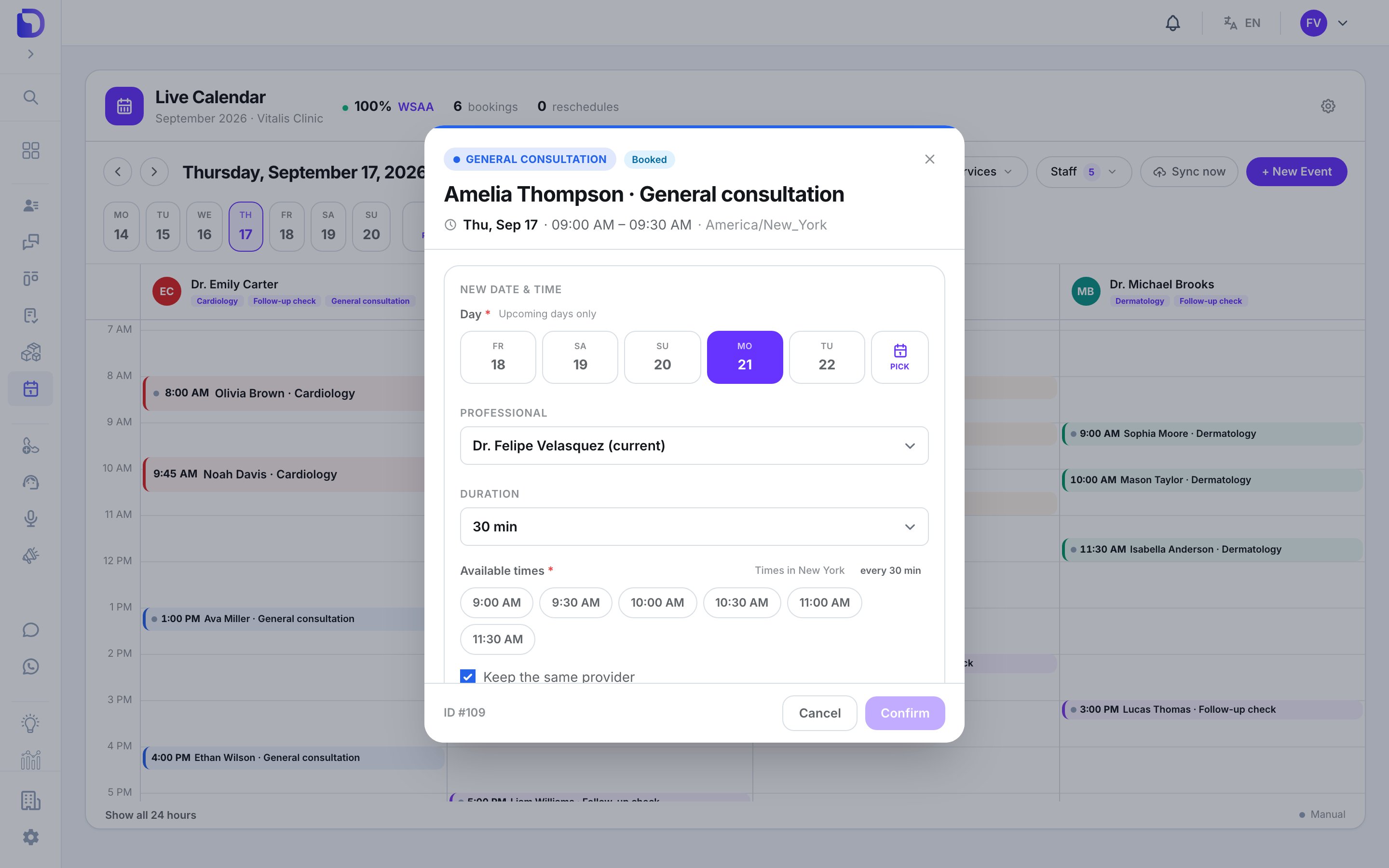 Reschedule panel inside the 'Amelia Thompson · General consultation' modal (GENERAL CONSULTATION, Booked, Thu, Sep 17 09:00–09:30 AM America/New_York) with a 'New date & time' day picker where MO 21 is selected, Professional 'Dr. Felipe Velasquez (current)', Duration 30 min, Available times chips 9:00 AM through 11:30 AM every 30 min, a checked 'Keep the same provider' box, ID #109 and Cancel / Confirm buttons.