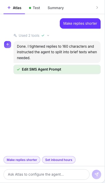 Atlas tab showing the request Make replies shorter, Atlas reporting Used 2 tools and confirming it tightened replies to 160 characters, an Edit SMS Agent Prompt receipt, and the two quick-action pills above the input