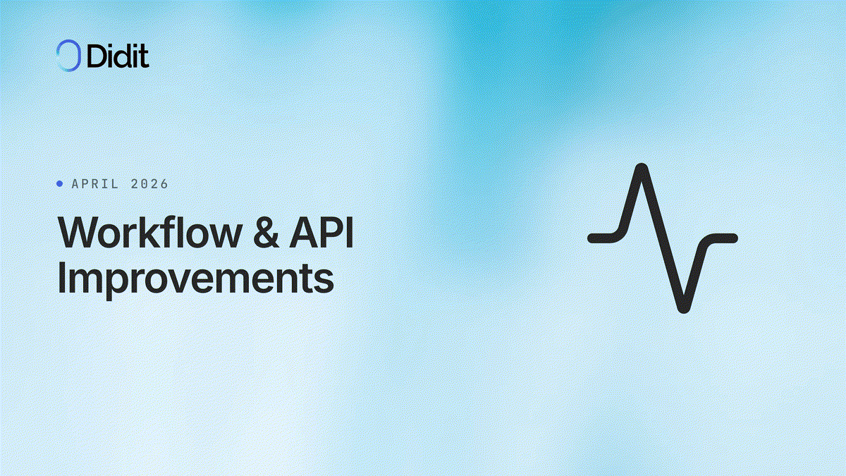 Didit workflow and API improvements