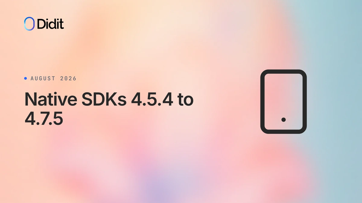 Didit card titled Native SDKs 4.5.4 to 4.7.5
