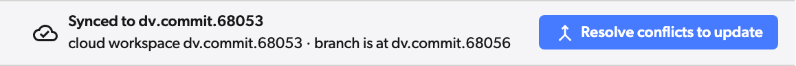 Workspace header reading Synced to dv.commit.68053, cloud workspace dv.commit.68053, branch is at dv.commit.68056, with a Resolve conflicts to update button
