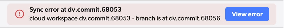 Workspace header reading Sync error at dv.commit.68053, cloud workspace dv.commit.68053, branch is at dv.commit.68056, with a View error button